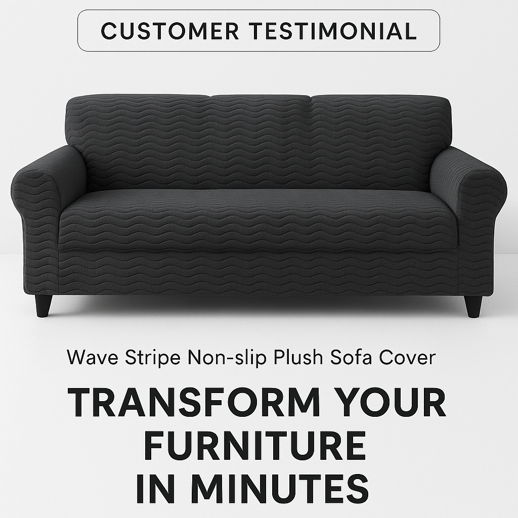 Customer testimonial image featuring Wave Stripe Non-slip Plush Sofa Cover - Transform Your Furniture in Minutes, collection style layout