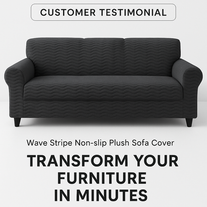 Customer testimonial image featuring Wave Stripe Non-slip Plush Sofa Cover - Transform Your Furniture in Minutes, collection style layout